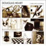 DOUGLAS HEART