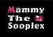 Mammy the Sooplex