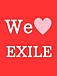 WE LOVE EXILE