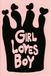 GIRL LOVES BOY