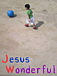 ����Jesus Wonderful����