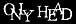 Only Head