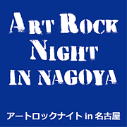 ART ROCK NIGHT in NAGOYA