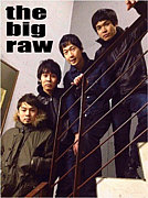 the big raw =ザ・ビッグ・ロウ=
