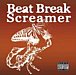 Beat Break Screamer