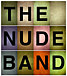 THE NUDE BAND
