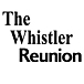 The Whistler Reunion