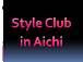 Style Club in Aichi