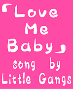 Love Me BabyLittleGangs