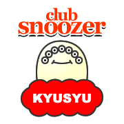 CLUB SNOOZER KYUSYU