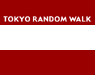 TOKYO RANDOM WALK