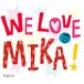 MIKA - WE LOVE MIKA!