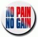 No pain, No gain