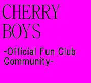CHERRY BOYS-Official FunClub-