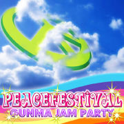 PeaceFestival ~GunmaJamParty~