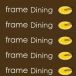 frame Dining