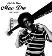 R.I.P. Mac Dre