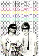 COOL KIDS CAN'T DIE!