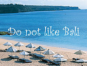 Don't like Bali （バリ島）