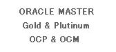 ORACLE MASTER Gold & Platinum
