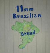 11mm Brazilian Bread