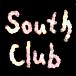 〜South Club〜