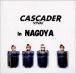 CASCADER in NAGOYA