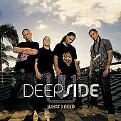 Deep Side -  What i need