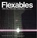 Flexables