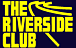 THE RIVERSIDE CLUB