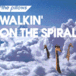 WALKIN' ON THE SPIRAL