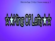 ☆★King Of Lefty★☆