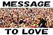 MESSAGE TO LOVE
