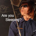 Are you Sleeping?