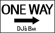 DJ'S BAR　　ONE WAY