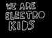 we are electro kids !