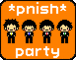 *pnish* party