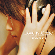 Love is Gone（ZARD）