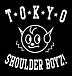 TOKYO SHOULDER BOYZ!