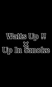 WATTS UP  UP IN SMOKE