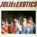 JULIE&EXOTICS