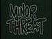 MINORTHREAT