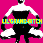 Lil' Grand-Bitch