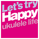 Let's try Happy ukulele life