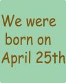 4月25日生まれとグルメ三昧