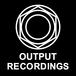 OUTPUT RECORDINGS