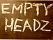 EMPTY HEADZ