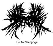 LIE TO DISENGAGE (R.I.P)