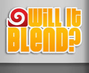 Will It Blend?