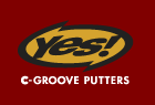 Yes! C-GROOVE PUTTERS